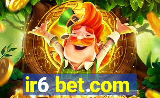 ir6 bet.com